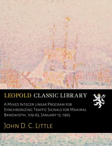 A Mixed Integer linear Program for Synchronizing Traffic Signals for Maximal Bandwidth, 109-65, January 13, 1965
