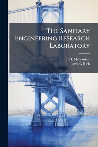 The Sanitary Engineering Research Laboratory: Administration, Research and Consultation, 1950-1972