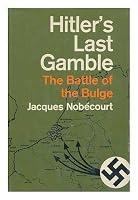 Hitler's Last Gamble: The Battle of the Bulge. 0805231048 Book Cover