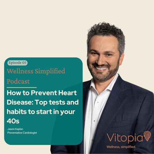 How to Prevent Heart Disease in Your 40s and 50s w/ Dr. Jason Kaplan