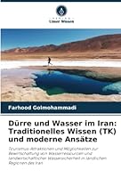 Dürre und Wasser im Iran: Traditionelles Wissen (TK) und moderne Ansätze 6205276895 Book Cover