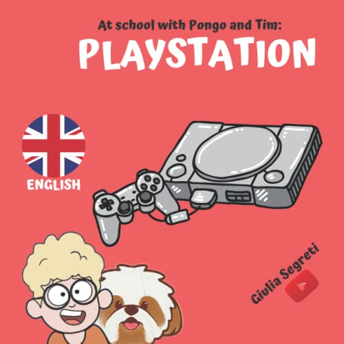 AT SCHOOL WITH PONGO AND TIM: PLAYSTATION | Book Series for Kids 5-12 years: Color Edition