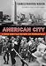 American City: A Rank and File History of Minneapolis (Fesler-Lampert Minnesota Heritage)