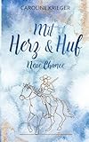 Mit Herz und Huf: Neue Chance - Caroline Krieger 