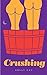 Crushing: LaChappelle/ Whittier Vineyards: Book 1 (Five Families Vineyard Series)