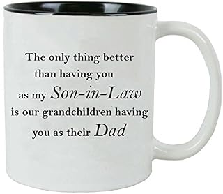 Only thing better than having you as my son-in-law is our grandchildren having