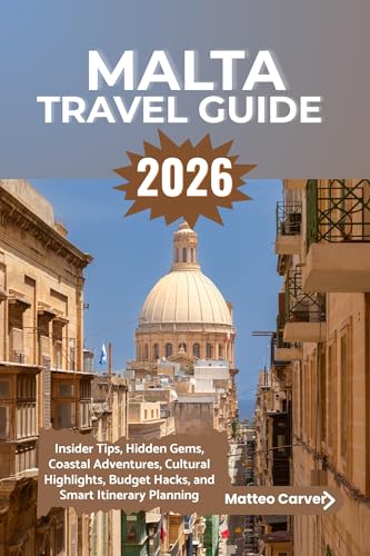 Malta Travel Guide 2026: Insider Tips, Hidden Gems, Coastal Adventures, Cultural Highlights, Budget Hacks, and Smart Itinerary Planning