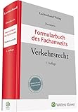 Formularbuch des Fachanwalts Verkehrsrecht - Herausgeber: Ulrike Dronkovic 