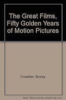 The Great Films: Fifty Golden Years of Motion Pictures B0006BRXGC Book Cover