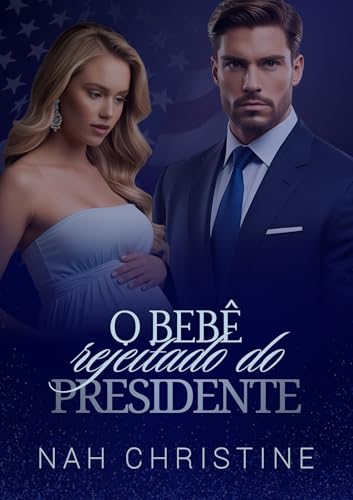 O Bebê Rejeitado do Presidente