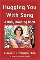 Hugging You With Song: A baby bonding book B0C79SVBFW Book Cover