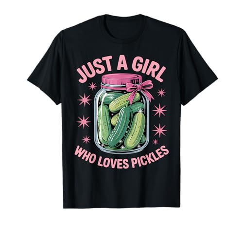 Pickle Dill Pickling Solo una chica que ama los pepinillos Camiseta