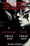  Lot de Romans de Suspense Psychologique avec Jessie Hunt : LE MENSONGE IDÉAL (tome 5) et LE LOOK IDÉAL (tome 6)