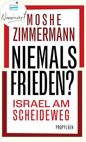 Niemals Frieden?: Israel am Scheideweg | Nominiert für den Deutschen Sachbuchpreis 2024 (German Edition)