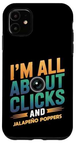 I'm All About Clicks and Jalapeno Poppers 写真撮影の楽しみ スマホケース iPhone 11 用