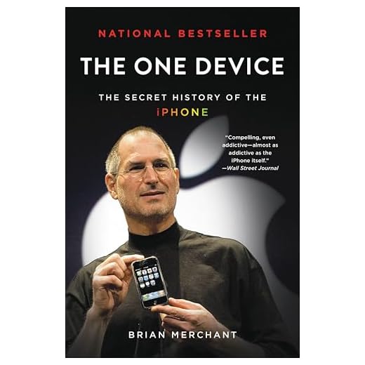 The One Device: The Secret History of the iPhone