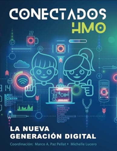 Conectados HMO: La Nueva Generación Digital (Spanish Edition)