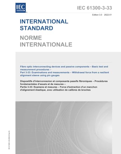 livre IEC 61300-3-33 Ed. 3.0 b – Dispositifs d'interconnexion à fibres optiques et composants passifs – Procédures de base d'essai et de mesure – Partie 3-33: Examens et mesures