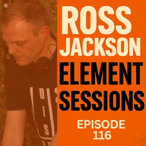 Element Sessions Episode 116 | DJ Ross Jackson