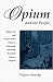 Opium and the People - Revised Edition: Opiate Use and Policy in 19th and Early 20th Century Britain (Revised Edition)