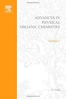 Advances In Physical Organic Chemistry, Volume 1 0120335018 Book Cover