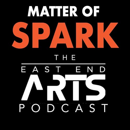 Matter of Spark: The East End Arts Podcast cover art