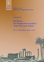 Die Photos Der Preussischen Expedition 1908-1910 Nach Nubien: Teil 12: Komb Ombo 1-208 3897543729 Book Cover