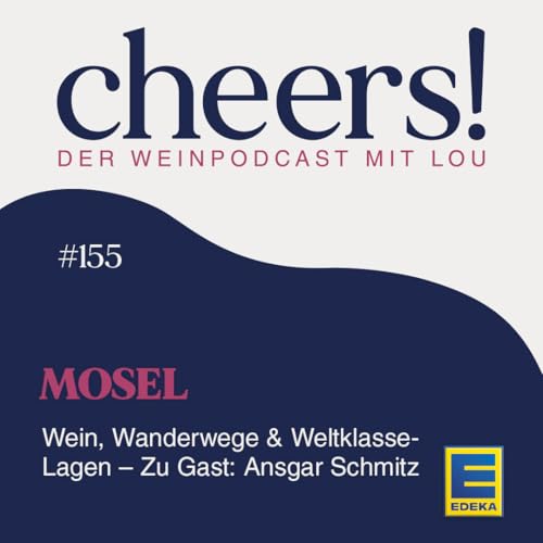 155: Mosel &ndash; Wein, Wanderwege & Weltklasse-Lagen &ndash; Zu Gast: Ansgar Schmitz cover art