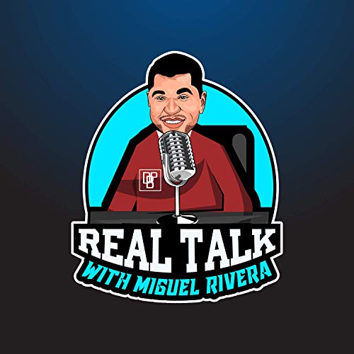 Real Talk with Miguel Rivera cover art