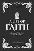 A Life of Faith: The Legacy of God's Work Across My Lifetime [Stratos Edition] 1923639072 Book Cover