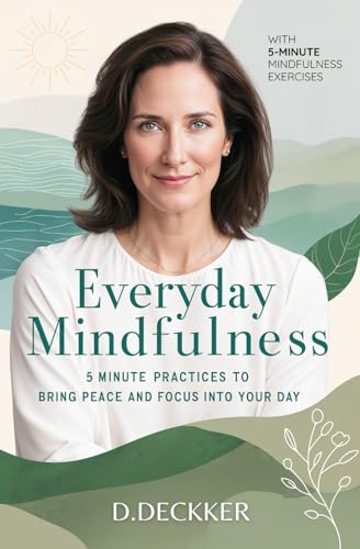 Everyday Mindfulness: 5-Minute Practices to Bring Peace and Focus into Your Day (English Edition)