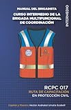  Manual del Curso Intermedio de la Brigada Multifuncional de Coordinación para Brigadistas: RCPC 017 (RUTA DE CAPACITACIÓN EN PROTECCIÓN CIVIL PARA BRIGADISTAS)