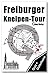 Produktbild Freiburger Kneipen-Tour * Kneipenquiz + Kneipengutscheine: Kneipenkultur in Freiburg im Breisgau * 300 Quizfragen + Gutscheine im Wert von über 50 * ... Fussballquiz, Kneipenquiz, Dylanquiz, ...)