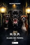H. D. P. Hijos de perra -I- (Spanish Edition)
