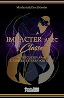 Impacter Avec Classe - Votre Guide Parfait d'Etiquette et de Savoir-vivre (French Edition) 2924302862 Book Cover