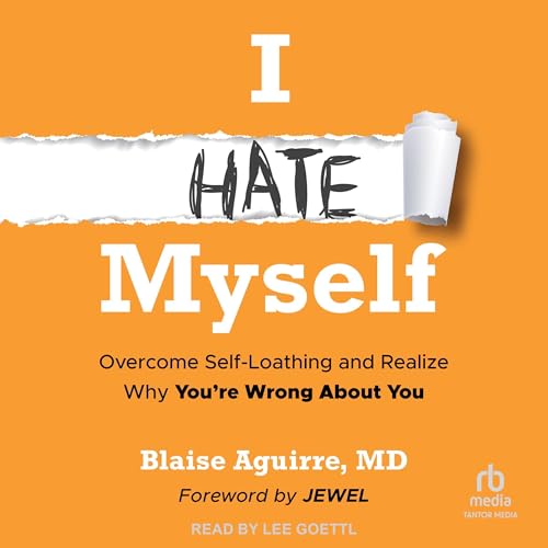 I Hate Myself by Blaise Aguirre MD episode artwork