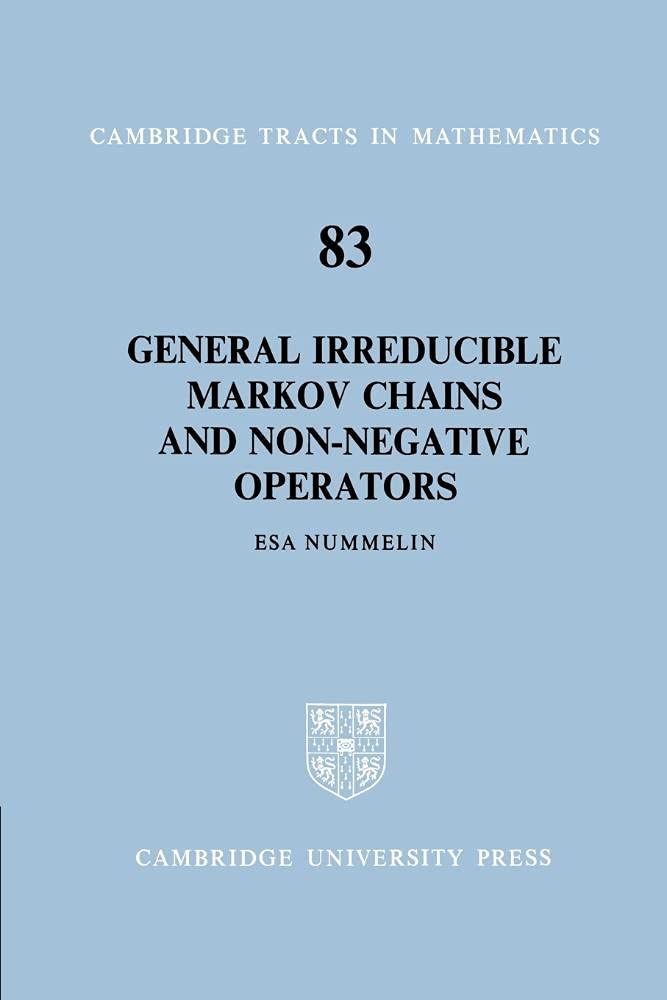 General Irreducible Markov Chains: 83 (Cambridge Tracts in Mathematics, Series Number 83)