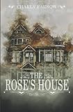  The Rose\'s House