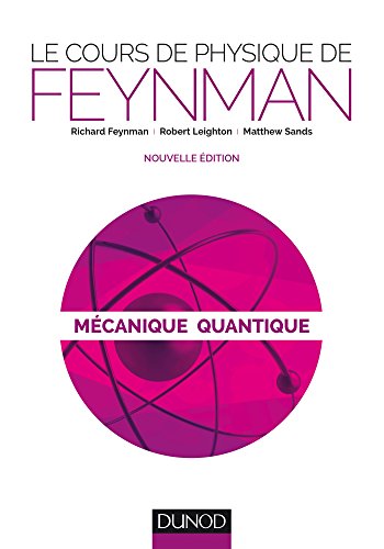 Télécharger Le cours de physique de Feynman - Mécanique quantique - 2ed Livre PDF Gratuit