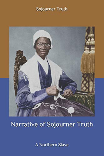 Narrative of Sojourner Truth: A Northern Slave B08BDSDY59 Book Cover
