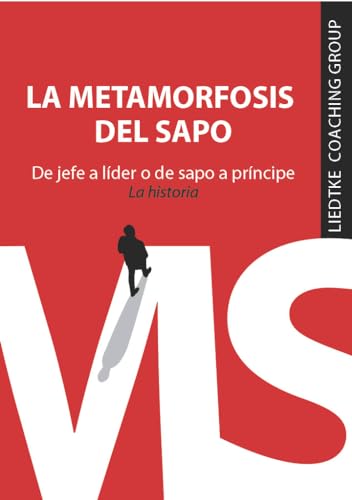 LA METAMORFOSIS DEL SAPO: De jefe a líder o de sapo a príncipe