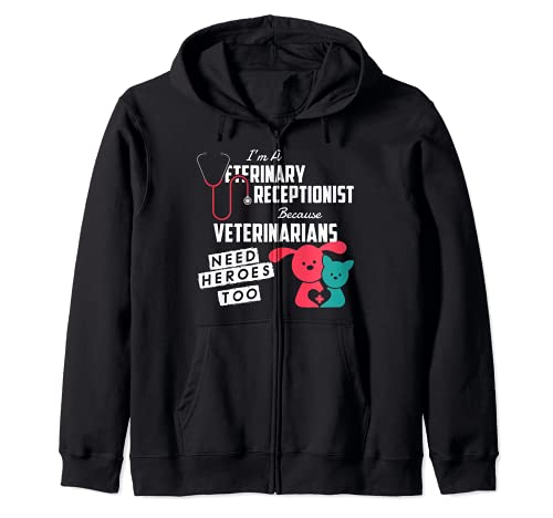 Veterinary Receptionist Veterinarians Need Heroes Too Zip Hoodie, Black