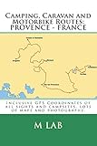 Camping, Caravan and Motorbike Routes: PROVENCE - FRANCE