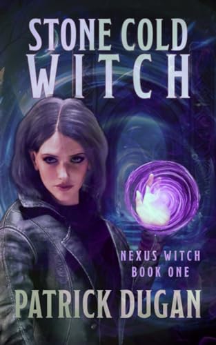Stone Cold Witch: An Urban Fantasy of Witches, Demons & Dark Magic (Nexus Witch Book 1) (English Edition)