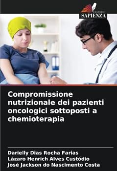 Paperback Compromissione nutrizionale dei pazienti oncologici sottoposti a chemioterapia [Italian] Book