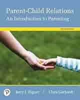Parent-Child Relations: An Introduction to Parenting: Bigner