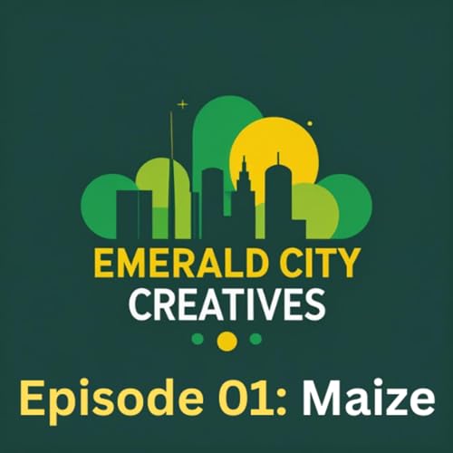Episode 01: Maize