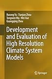 Development and Evaluation of High Resolution Climate System Models