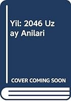Yıl: 2046, Uzay Anıları "Gelecek Zaman Masalı" 9754948348 Book Cover