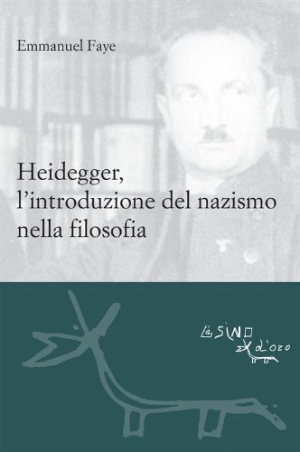 Heidegger, l'introduzione del nazismo nella filosofia (Le gerle Vol. 8) Heidegger, l'introduzione del nazismo nella filosofia (Le gerle Vol. 8)